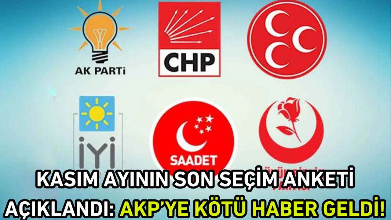 Kasım ayının son seçim anketi açıklandı: AKP’ye kötü haber geldi!