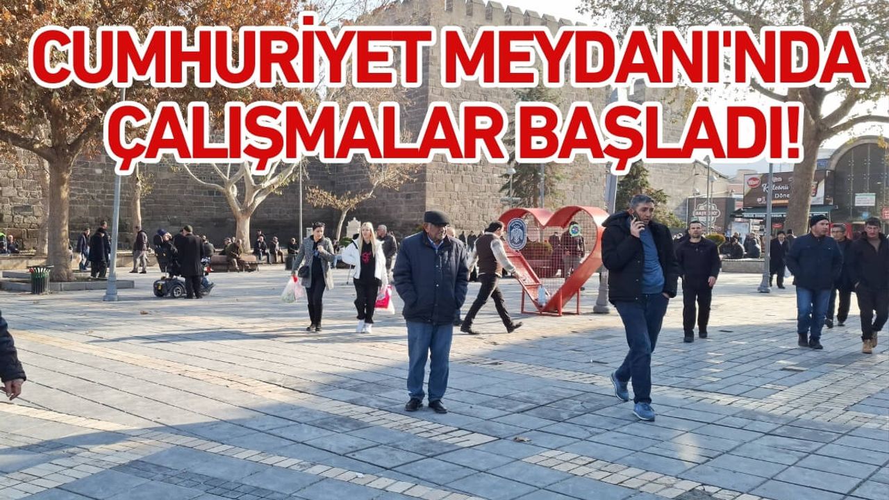 Kayseri Cumhuriyet Meydanı'nda çalışmalar başladı!