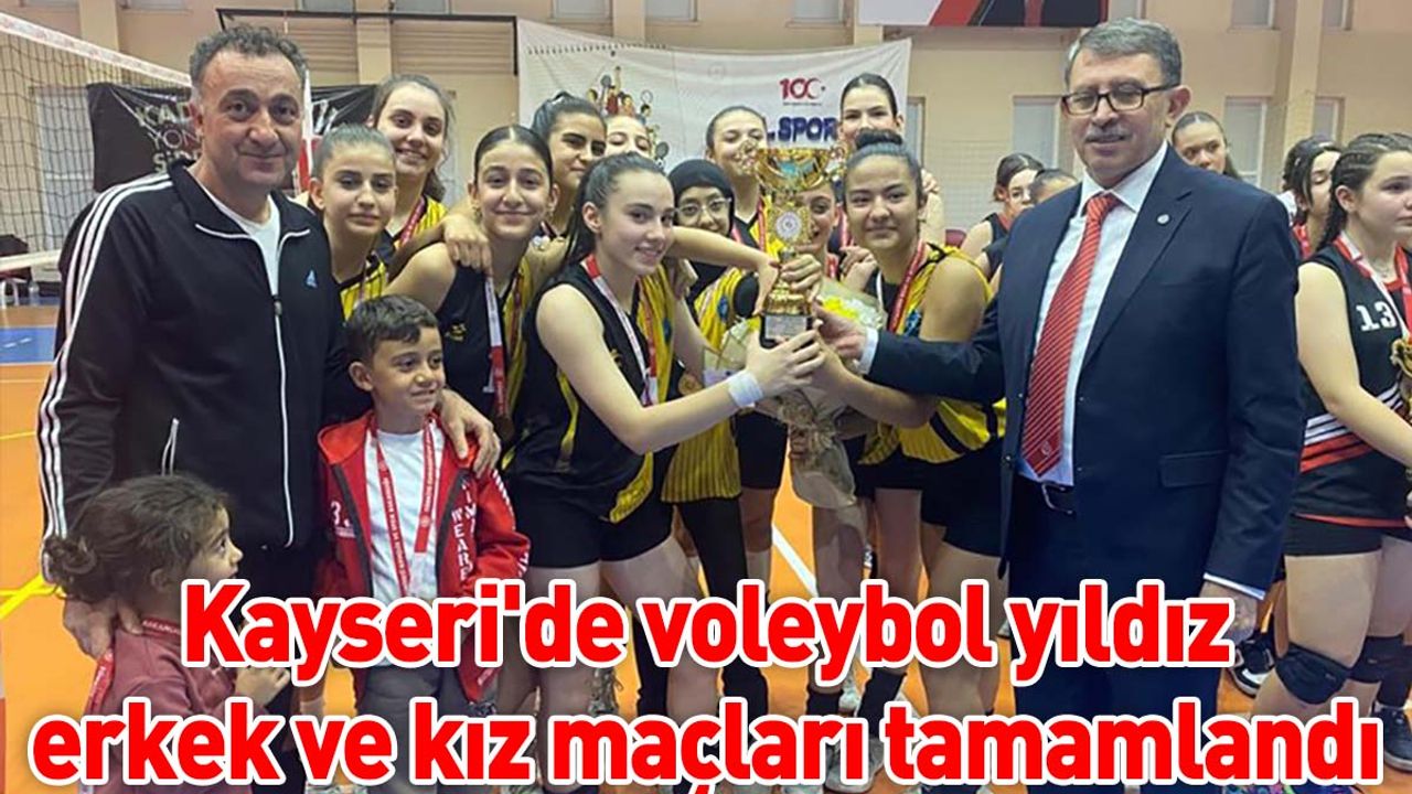 Kayseri'de voleybol yıldız erkek ve kız maçları tamamlandı