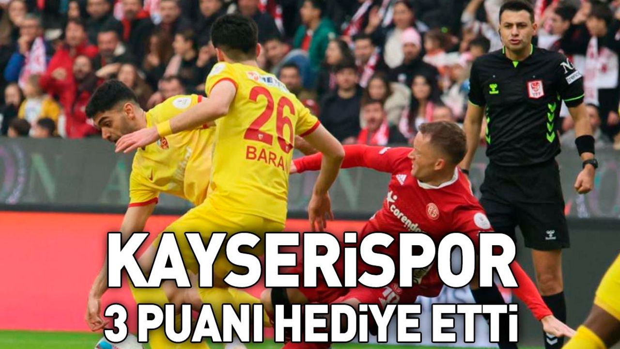 Kayserispor 3 puanı hediye etti!