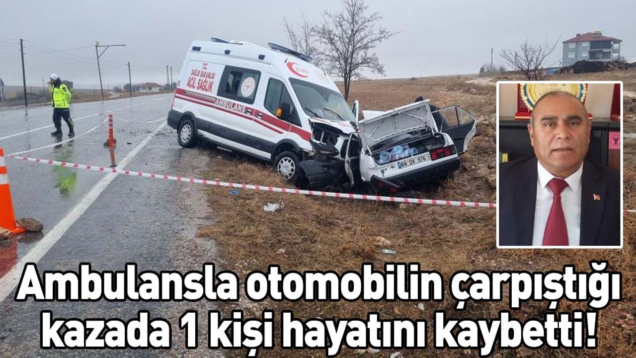 Eğitim camiasının acı günü! Ambulansla otomobilin çarpıştığı kazada hayatını kaybetti!
