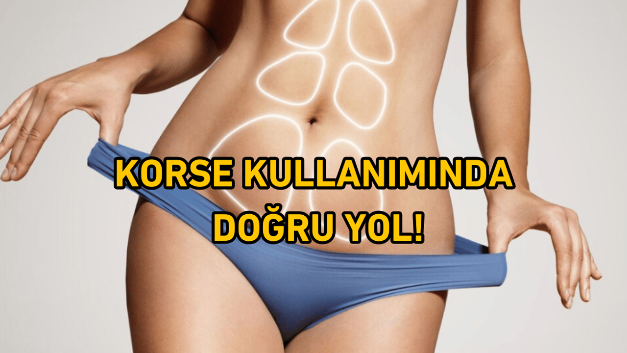 Korse Kullanımında Doğru Yol: İnceltmek İsterken Sağlığınızdan Olmayın!