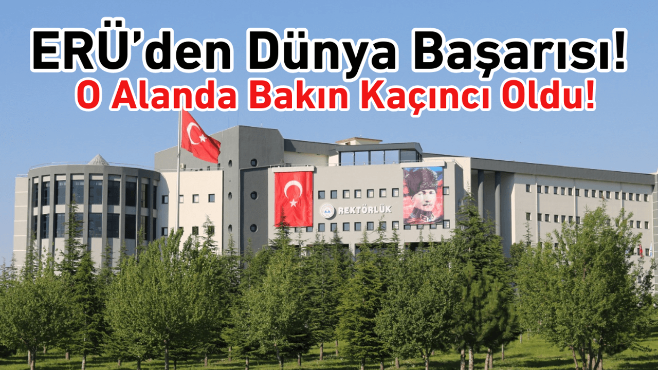 Erciyes Üniversitesi’nden dünya başarısı! O alanda bakın kaçıncı oldu!