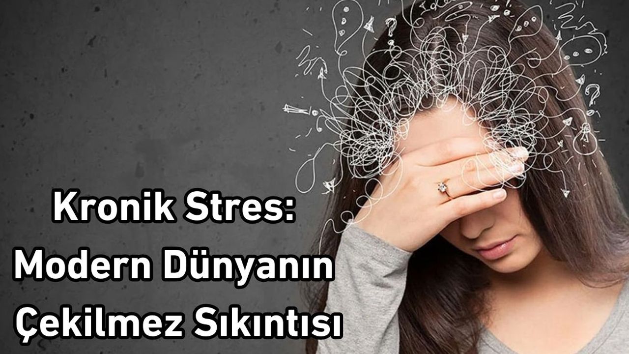 Kronik Stres: Modern Dünyanın Çekilmez Sıkıntısı