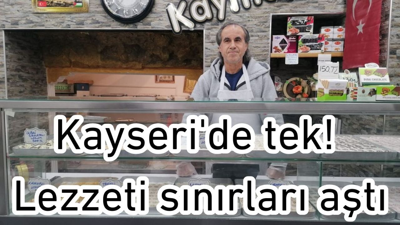 Kayseri'de tek! Lezzeti sınırları aştı