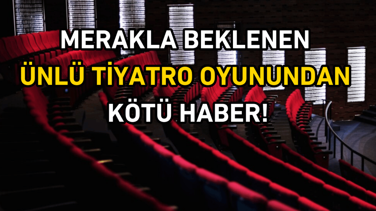 Kayseri'deki tiyatro oyunu iptal edildi!