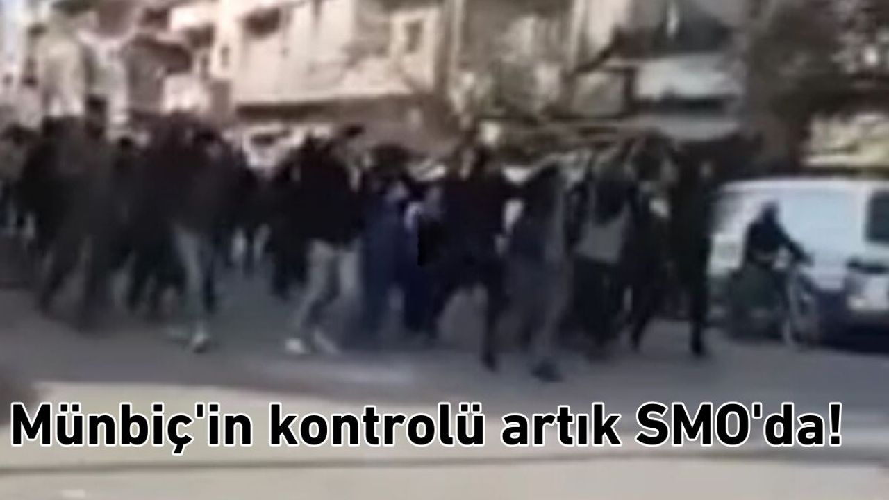 Münbiç'in kontrolü artık SMO'da!