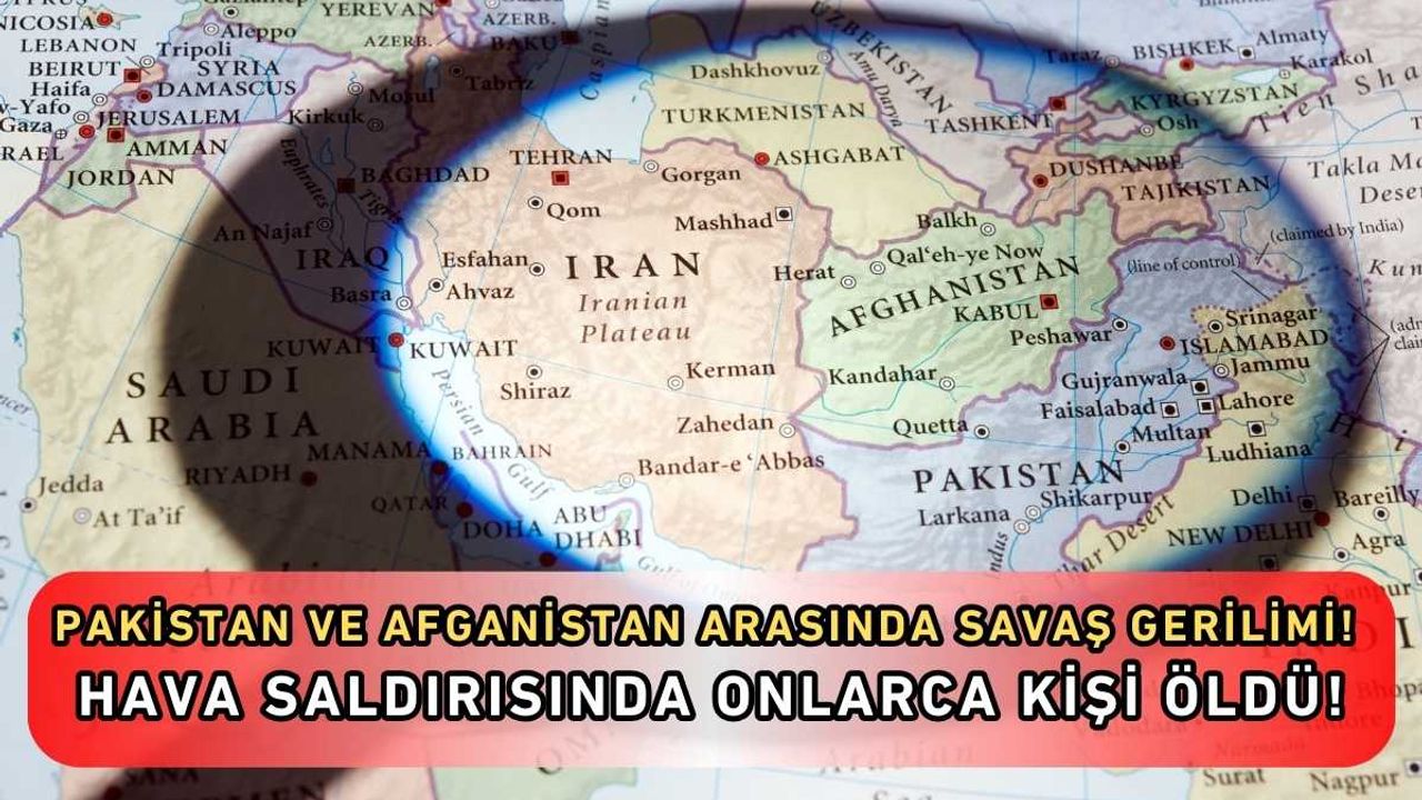 Pakistan ve Afganistan arasında savaş gerilimi! Hava saldırısında onlarca kişi öldü!