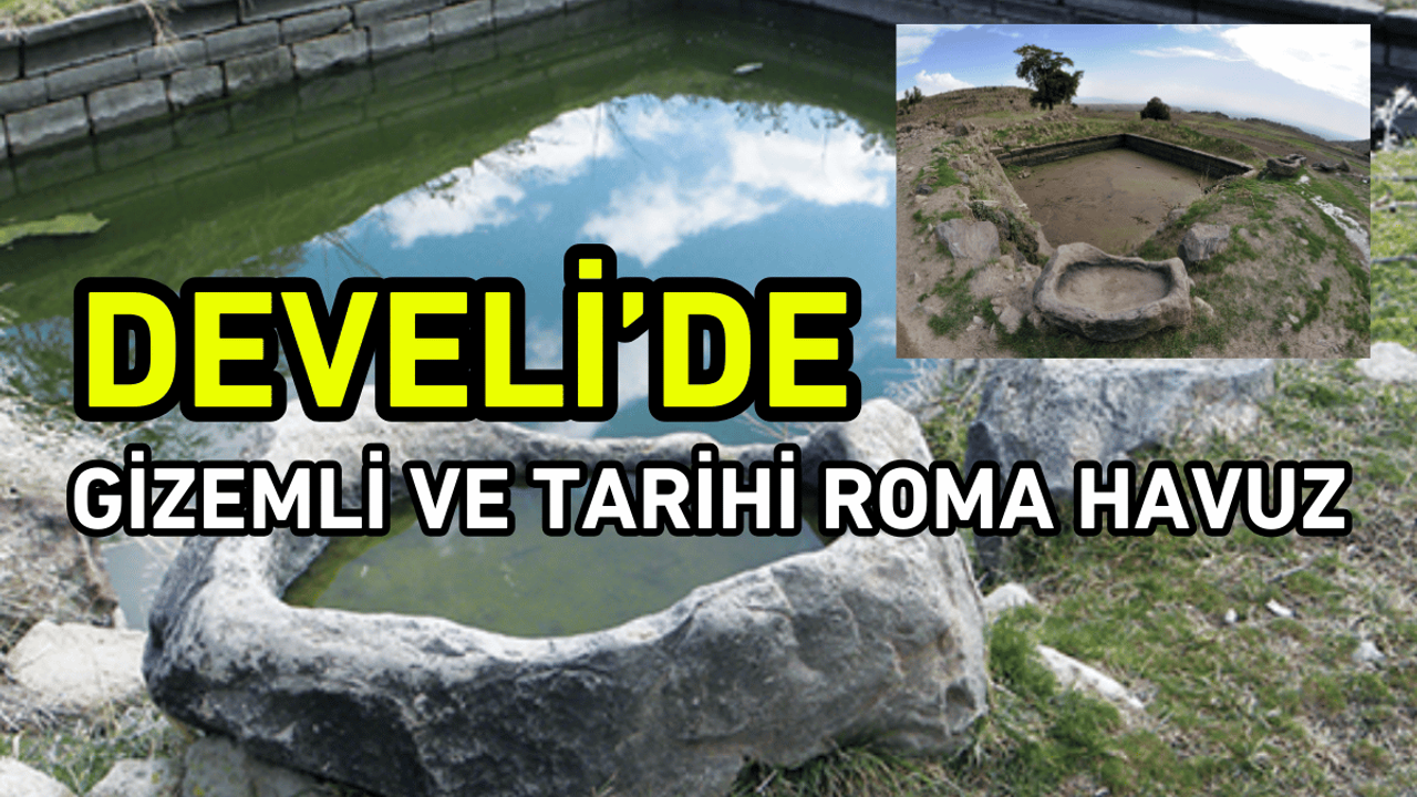 Develi'deki gizemli ve tarihi Roma havuzu!
