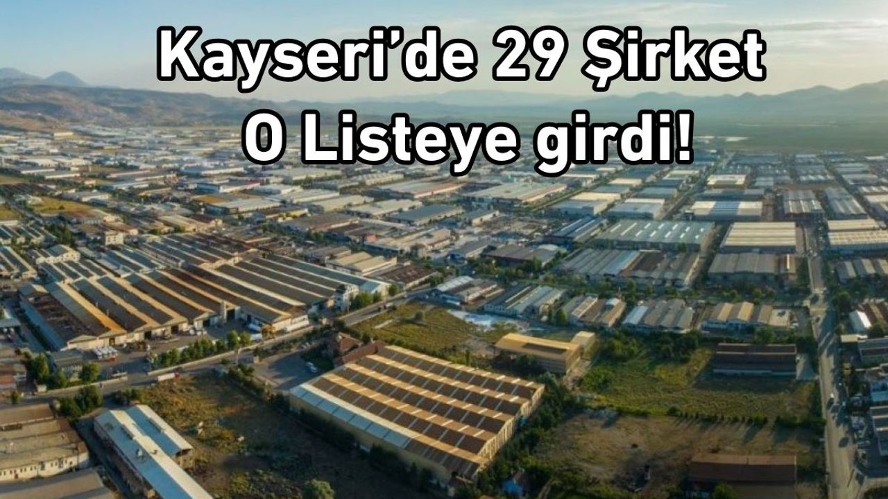 Kayseri'de o firmalar en büyük 500 şirket arasına girdi
