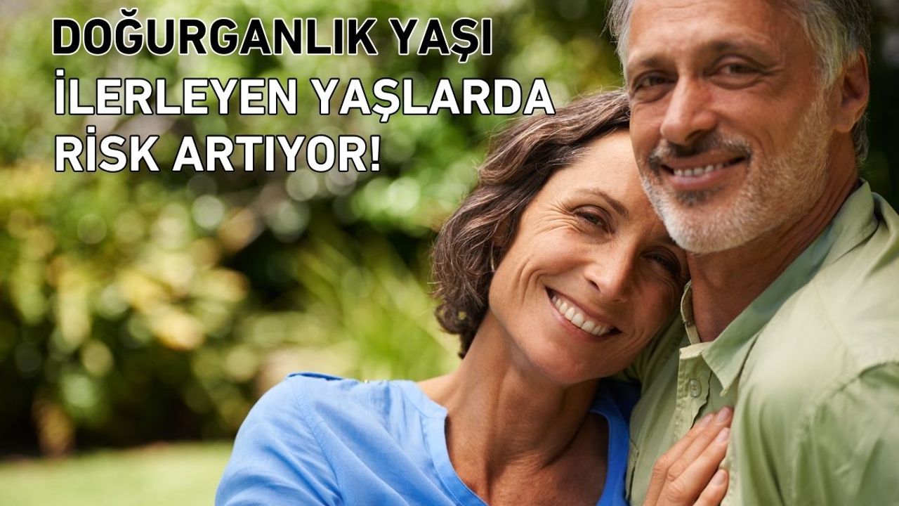 Doğurganlık Yaşı: İlerleyen Yaşlarda Risk Artıyor!