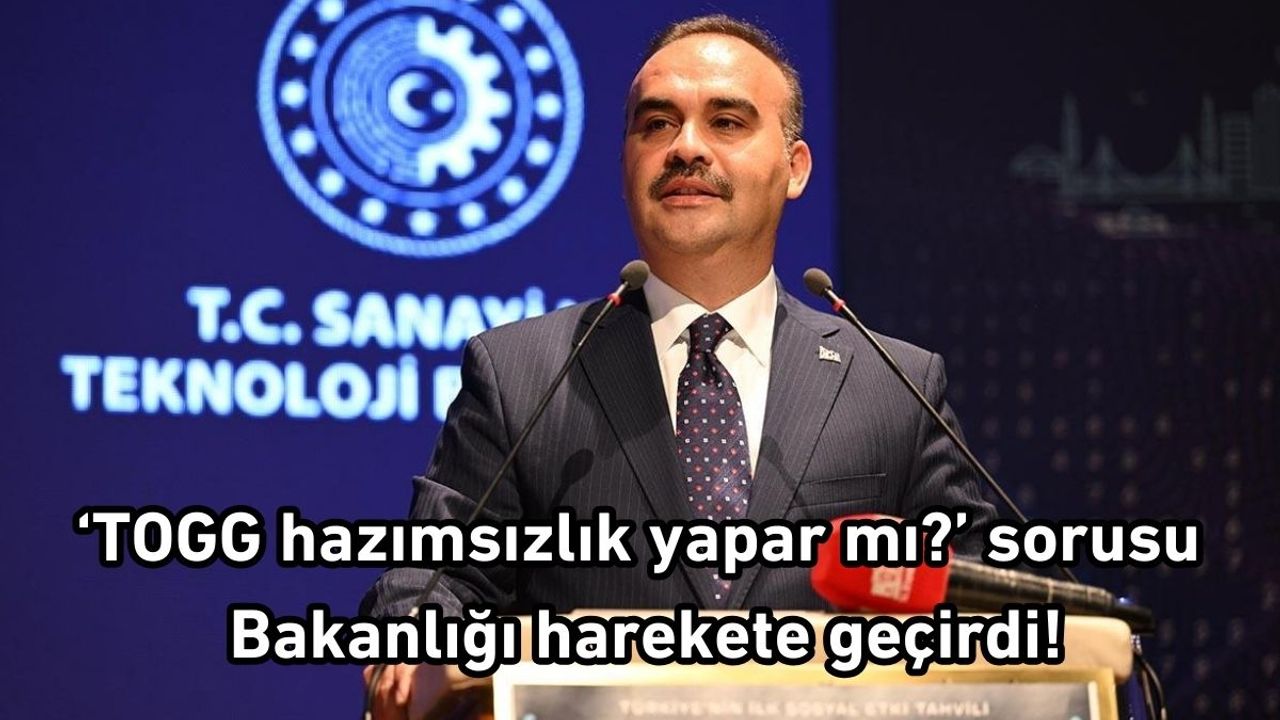 ‘TOGG hazımsızlık yapar mı?’ sorusu bakanlığı harekete geçirdi