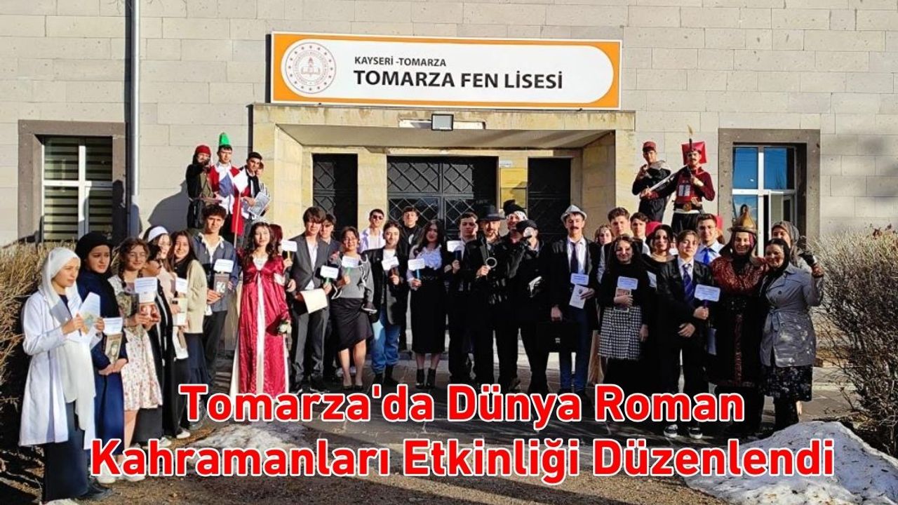 Tomarza'da Dünya Roman Kahramanları Etkinliği Düzenlendi