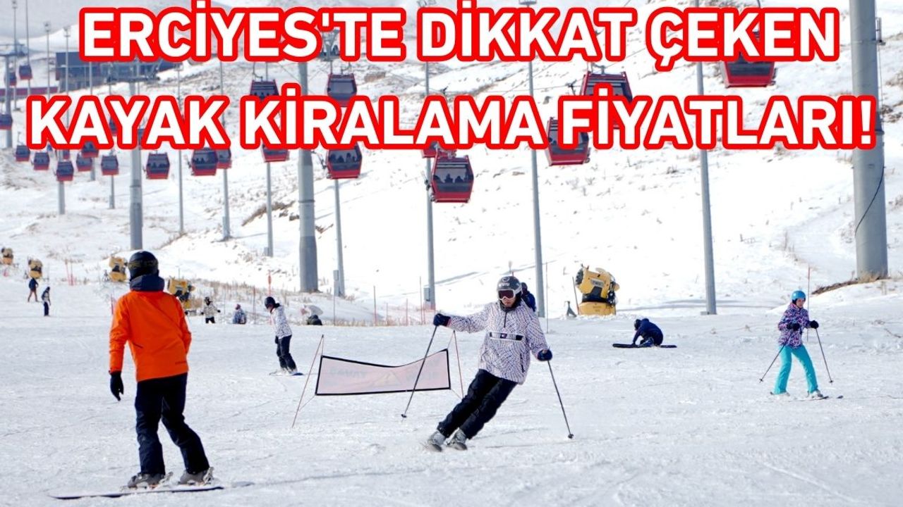 Turist akınına uğrayan Erciyes'te dikkat çeken kayak kiralama fiyatları!