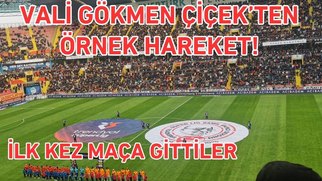 Vali Gökmen Çiçek’ten örnek hareket! İlk kez maça gittiler