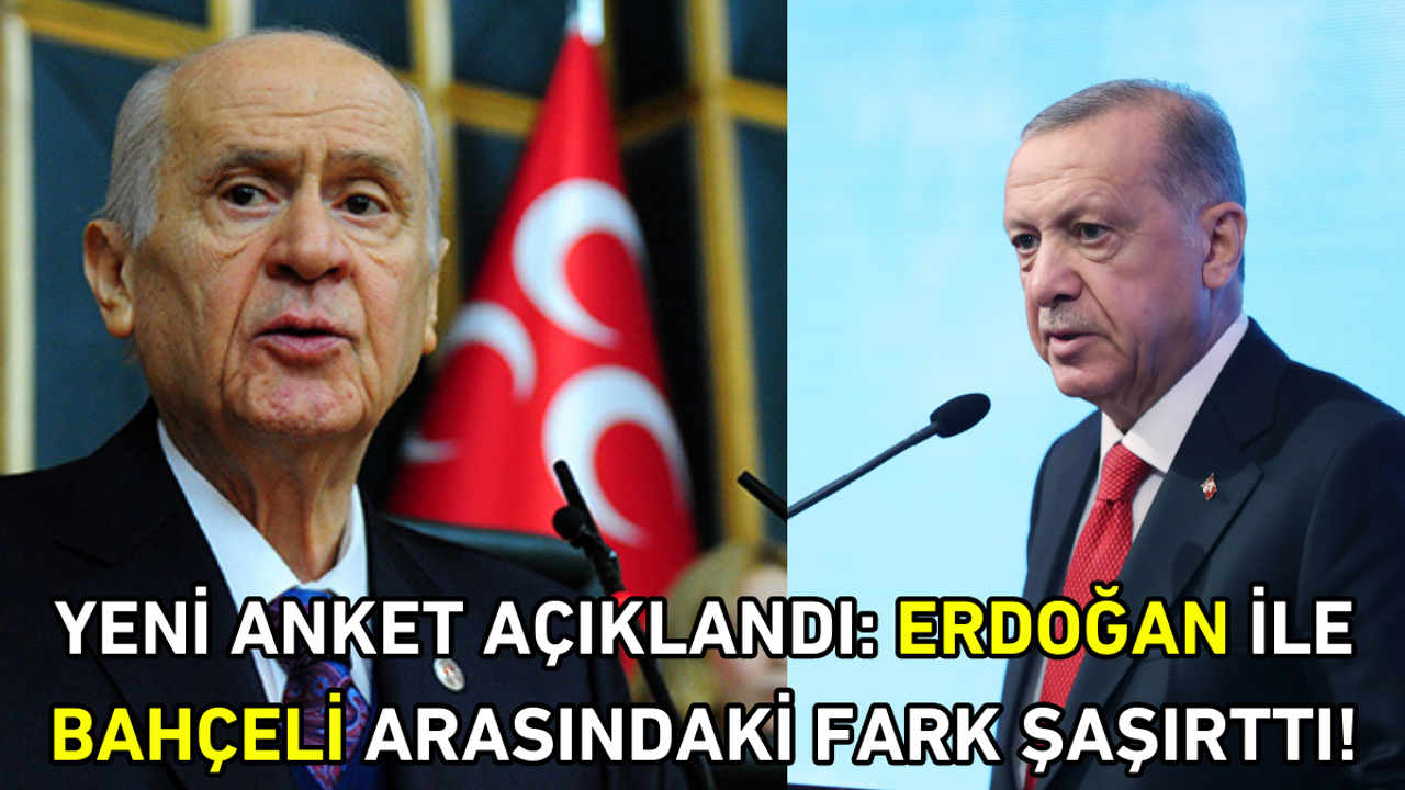 Yeni anket açıklandı: Erdoğan ile Bahçeli arasındaki fark şaşırttı!