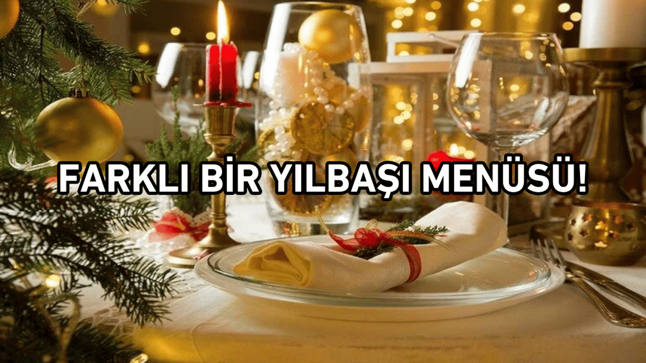 Klasik yılbaşı sofrasından sıkıldınız mı? Bir de bu menüye bakın!