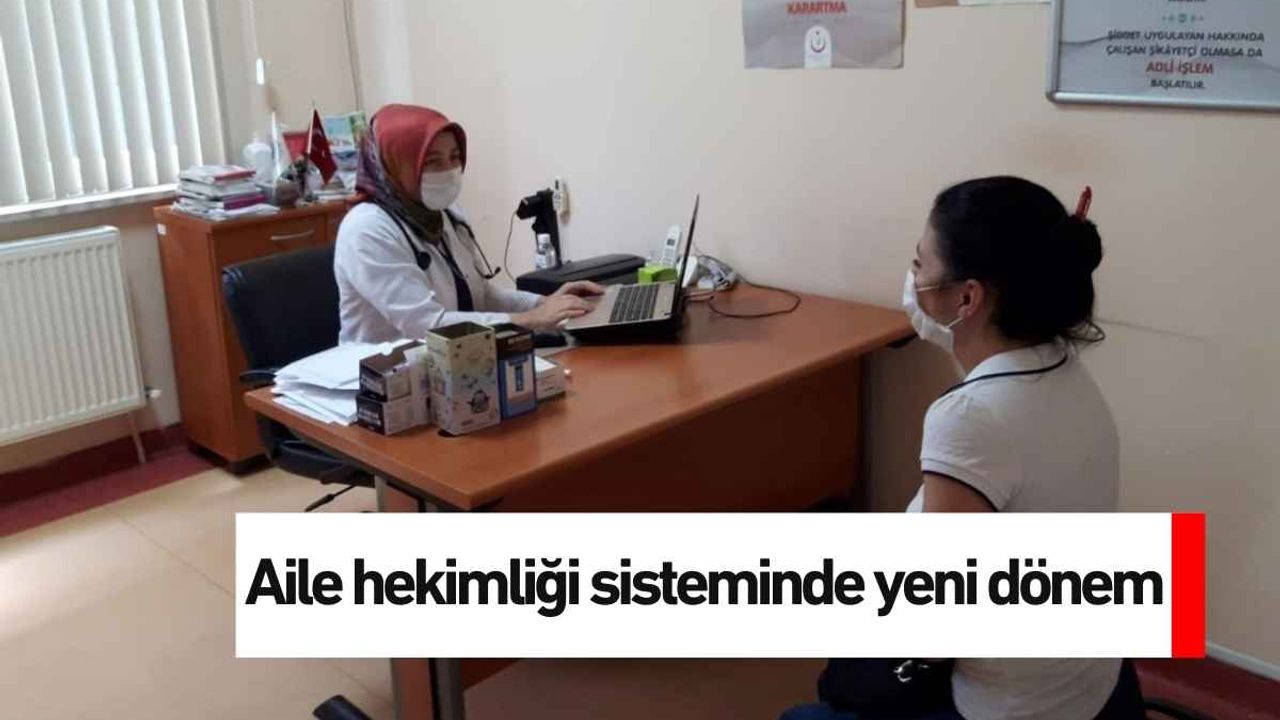 Aile hekimliği sisteminde yeni dönem