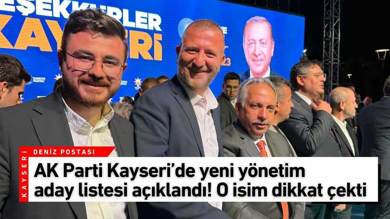 AK Parti Kayseri’de yeni yönetim aday listesi açıklandı!