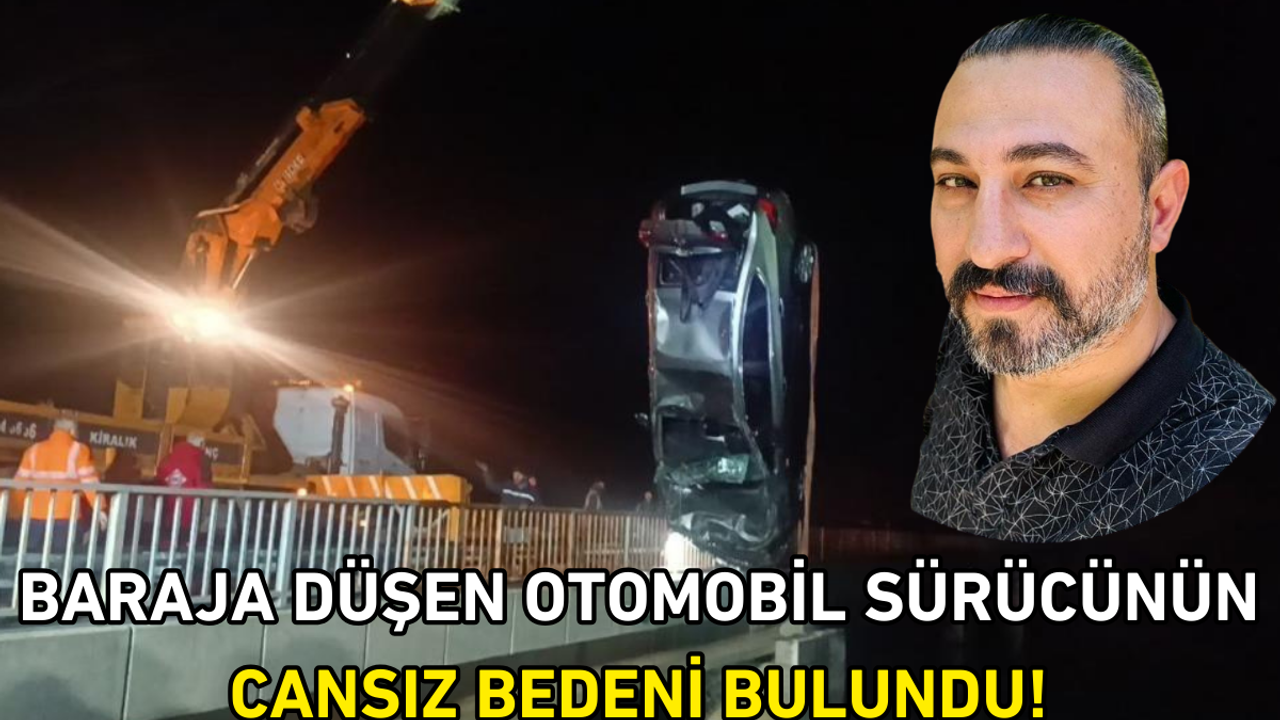 Baraja düşen otomobil sürücünün cansız bedeni bulundu!