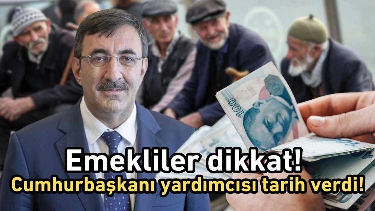 Emekliler dikkat! Cumhurbaşkanı yardımcısı tarih verdi!