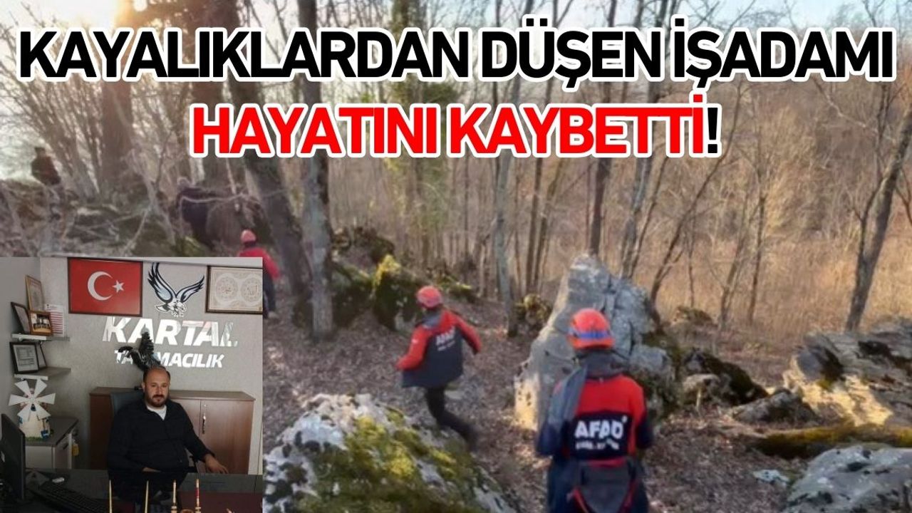 Kayalıklardan düşen işadamı hayatını kaybetti!