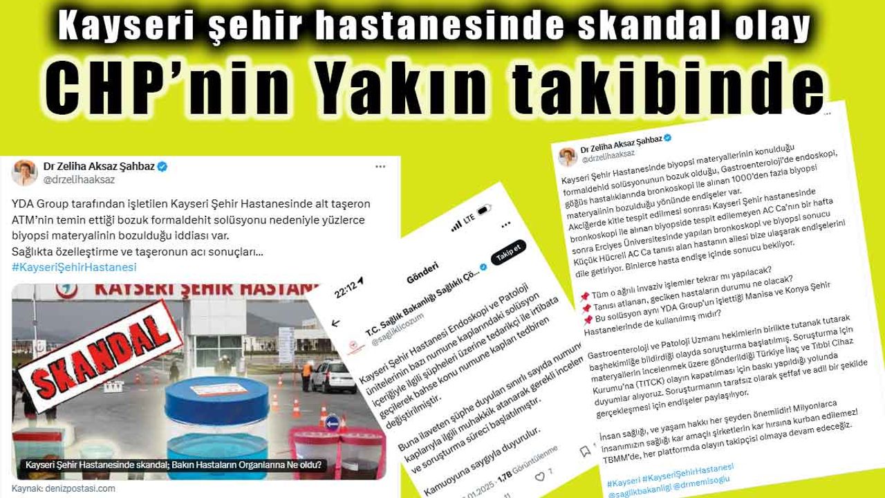 Kayseri şehir hastanesinde ki skandal olayı, CHP Yakın takibe aldı.