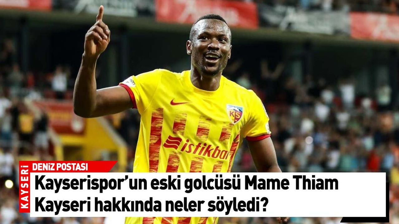 Kayserispor’un eski golcüsü Kayseri hakkında neler söyledi?