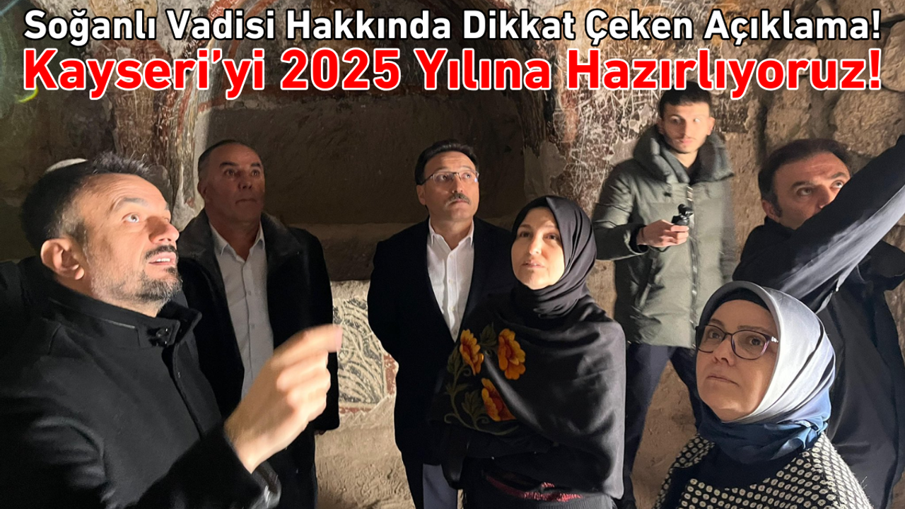 Kayserili vekilden Soğanlı Vadisi hakkında dikkat çeken açıklama!