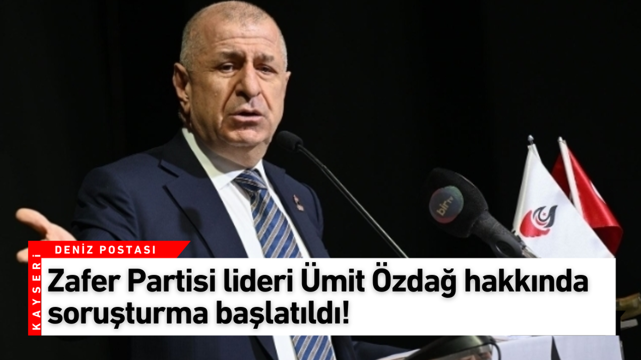 Zafer Partisi lideri Ümit Özdağ hakkında soruşturma başlatıldı!