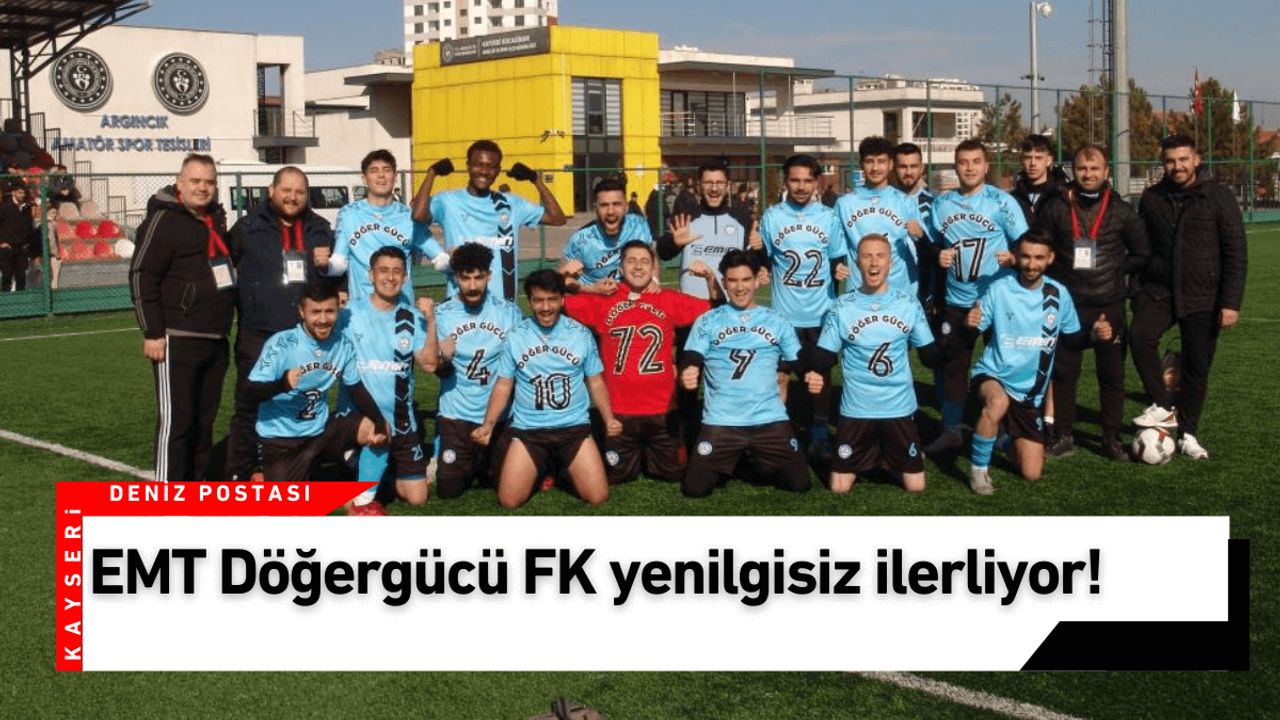 Kayseri 1. Amatör Küme’de EMT Döğergücü fırtınası!