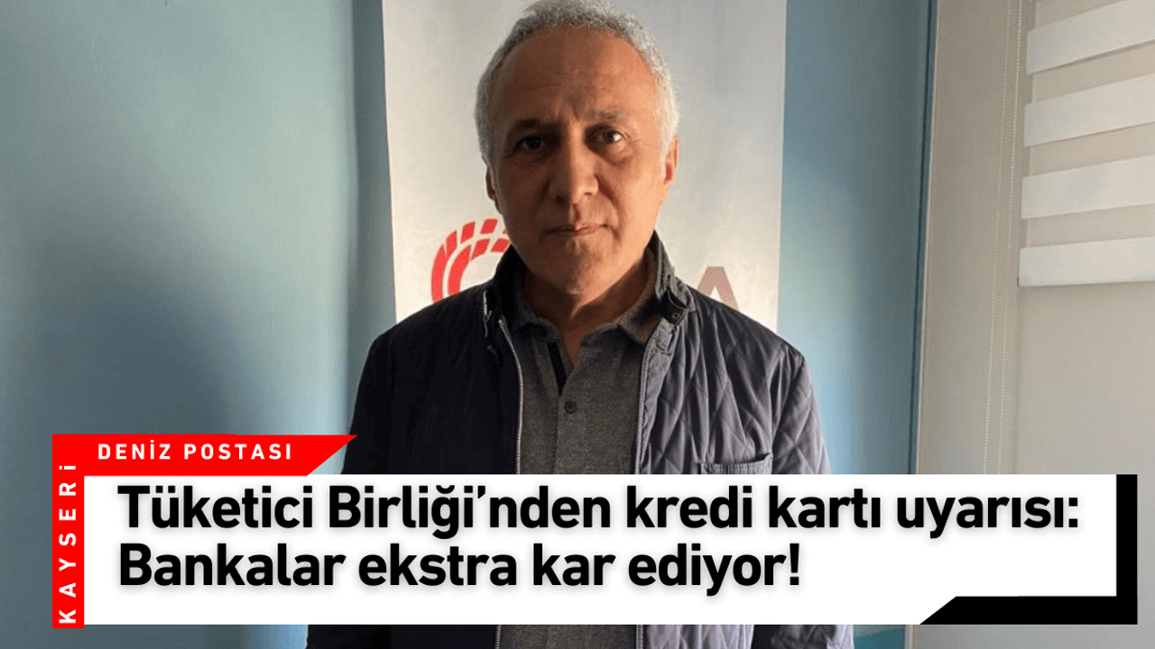 Tüketici Birliği’nden kredi kartı uyarısı: Bankalar ekstra kâr ediyor!