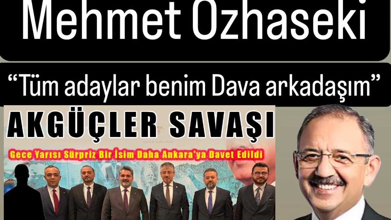 Mehmet Özhaseki'den “Güçler Savaşı” Haberine Açıklama geldi