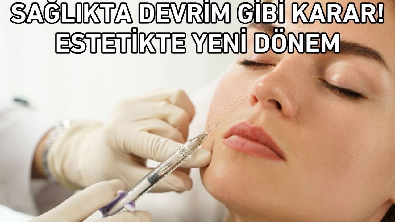 Sağlıkta devrim gibi karar! Estetikte yeni dönem