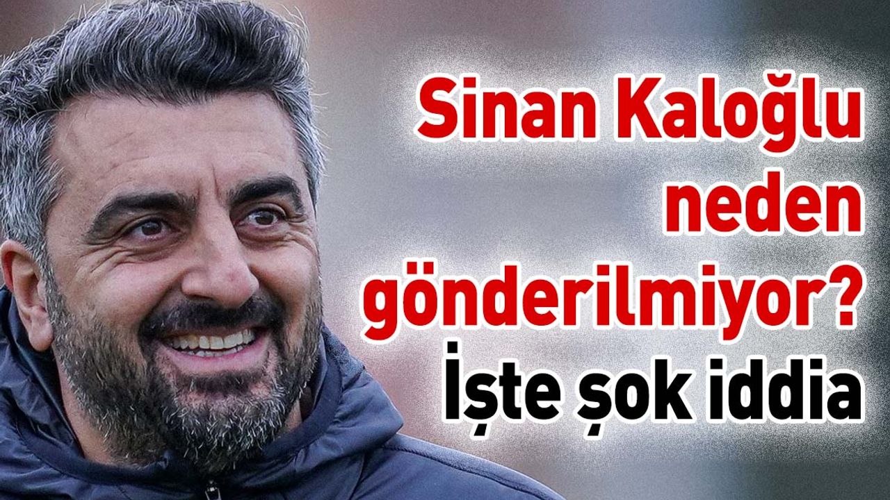 Kayserispor’da Sinan Kaloğlu neden gönderilmiyor? İşte şok iddia