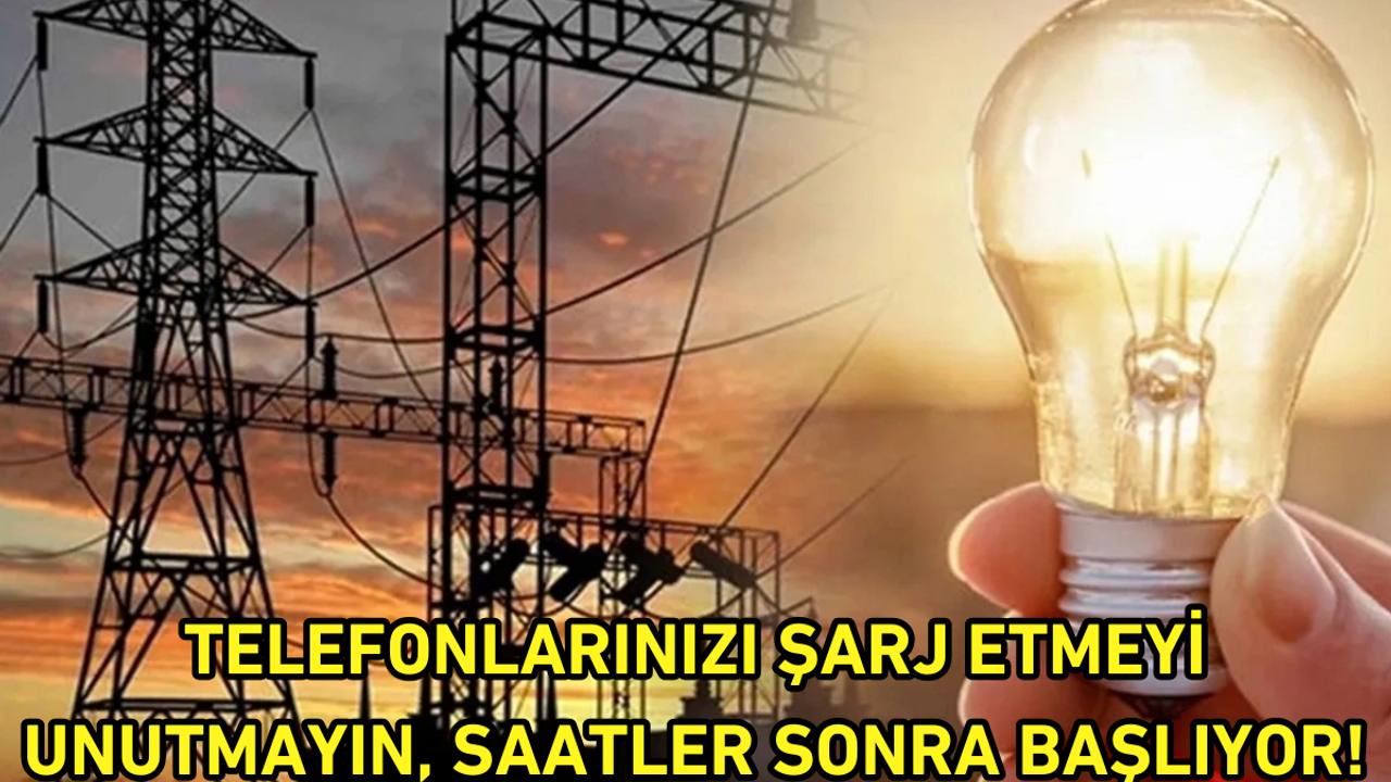Telefonlarınızı şarj etmeyi unutmayın, saatler sonra başlıyor!