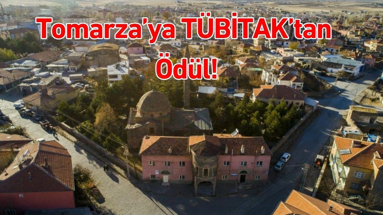Tomarza’ya TÜBİTAK’tan Ödül!