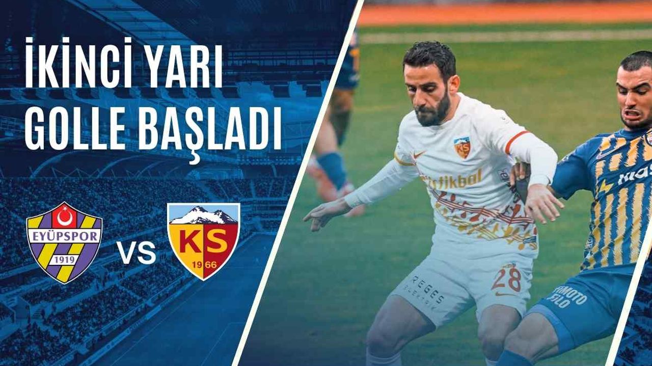Eyüpspor-Kayserispor maçında ilk gol geldi!