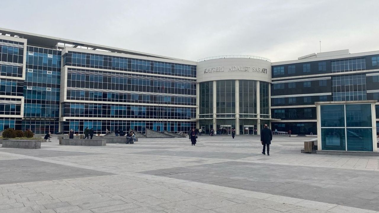 Kayseri'de görülen davada şaşırtan savunma: Kendimi bir anda cezaevinde buldum!