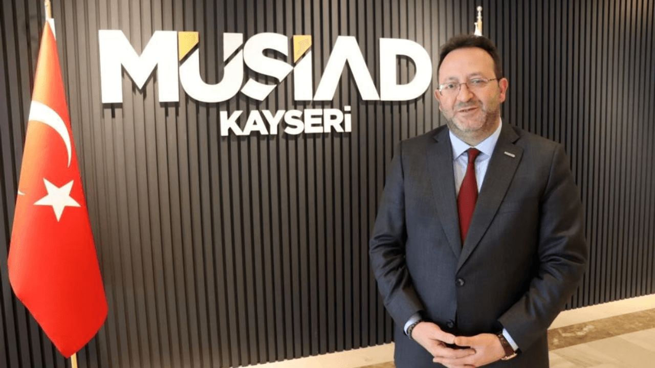 MÜSİAD Başkanı'ndan Kayseri için ihracatçılar birliği çağrısı!