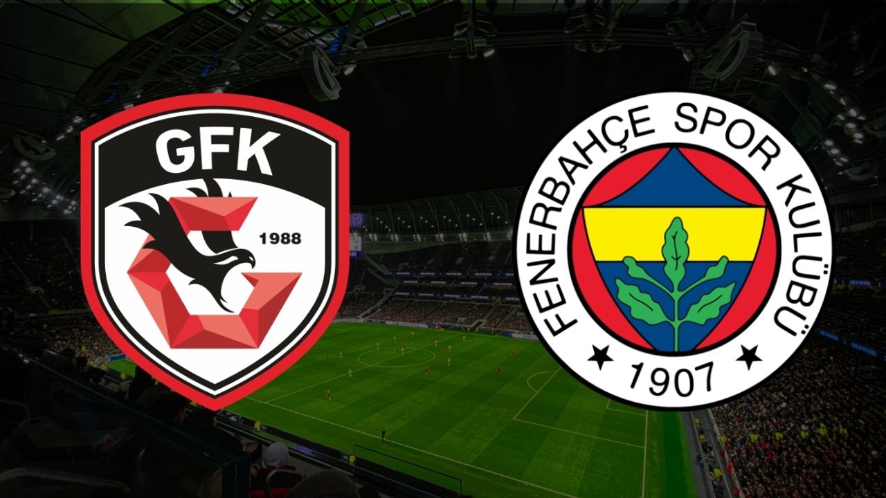 Gaziantepspor-Fenerbahçe karşılaşması ne zaman, saat kaçta, hangi kanalda?
