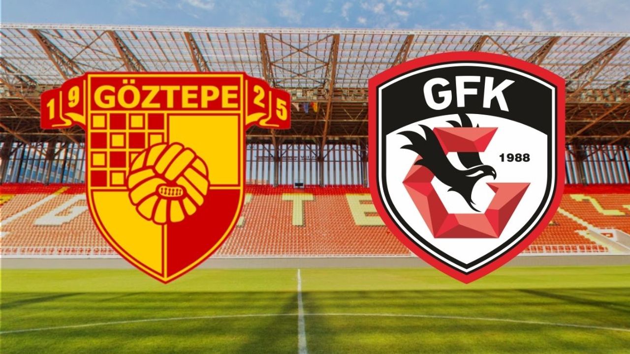 Göztepe-Gaziantep karşılaşması ne zaman, saat kaçta, hangi kanalda?