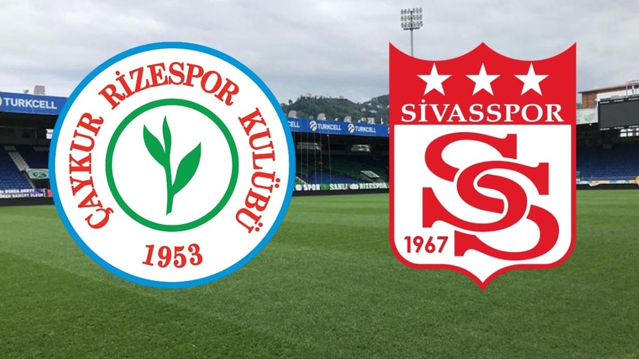 Rizespor-Sivasspor karşılaşması ne zaman, saat kaçta, hangi kanalda?