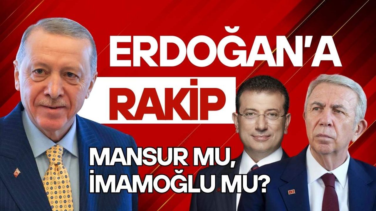 Erdoğan’a rakip Yavaş mı, İmamoğlu mu? Son anket cevabı veriyor!