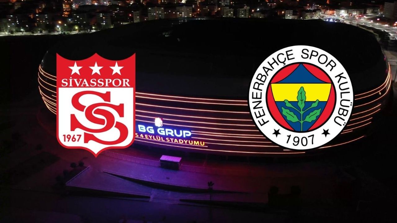 Sivasspor-Fenerbahçe karşılaşması ne zaman, saat kaçta, hangi kanalda?