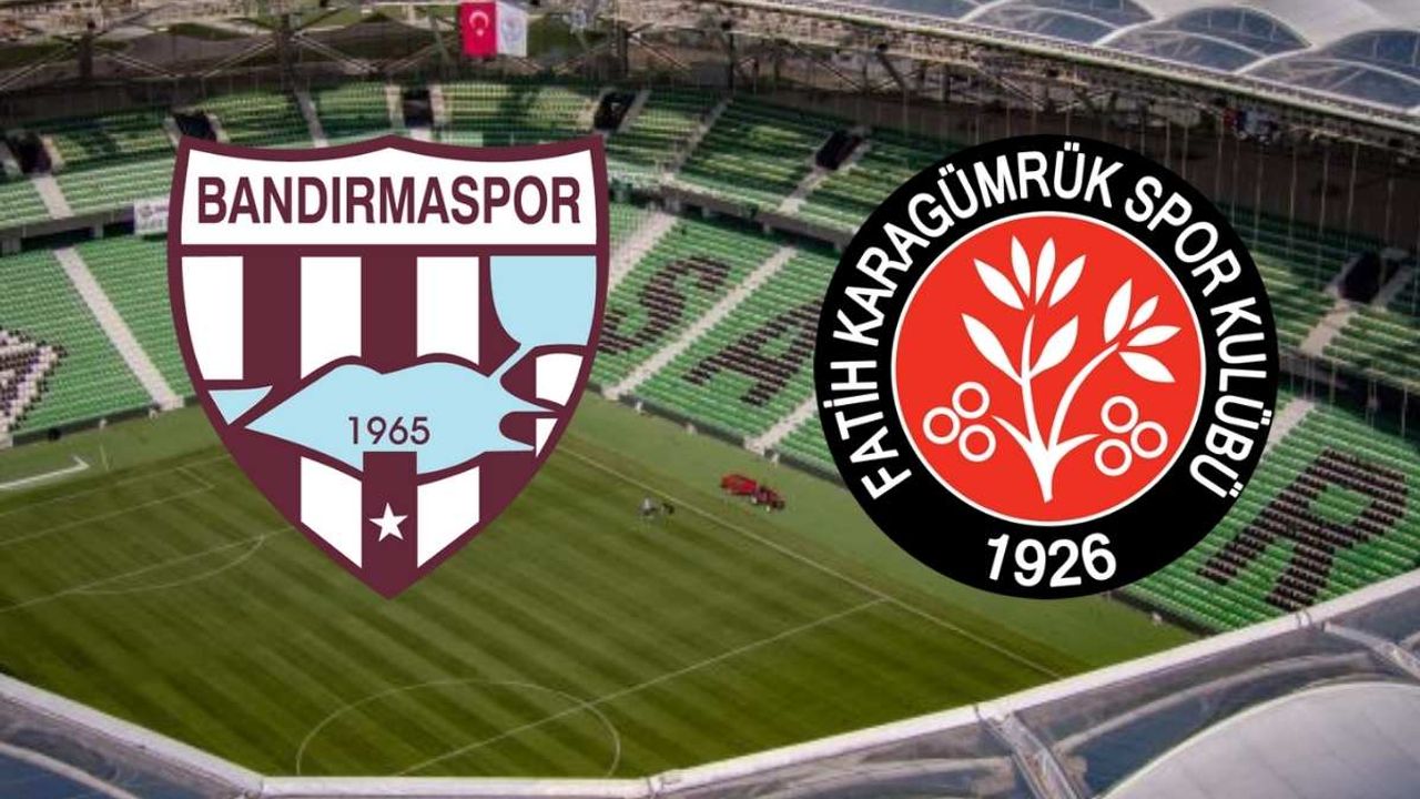 Bandırmaspor-Fatih Karagümrük maçı nerede, saat kaçta, hangi kanalda?