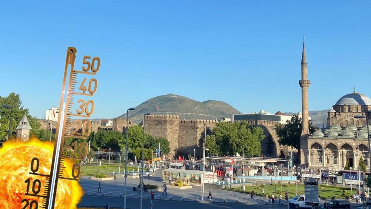 Türkiye’de yılın en sıcak günü 27 Haziran! Kayseri’de hava nasıl olacak?
