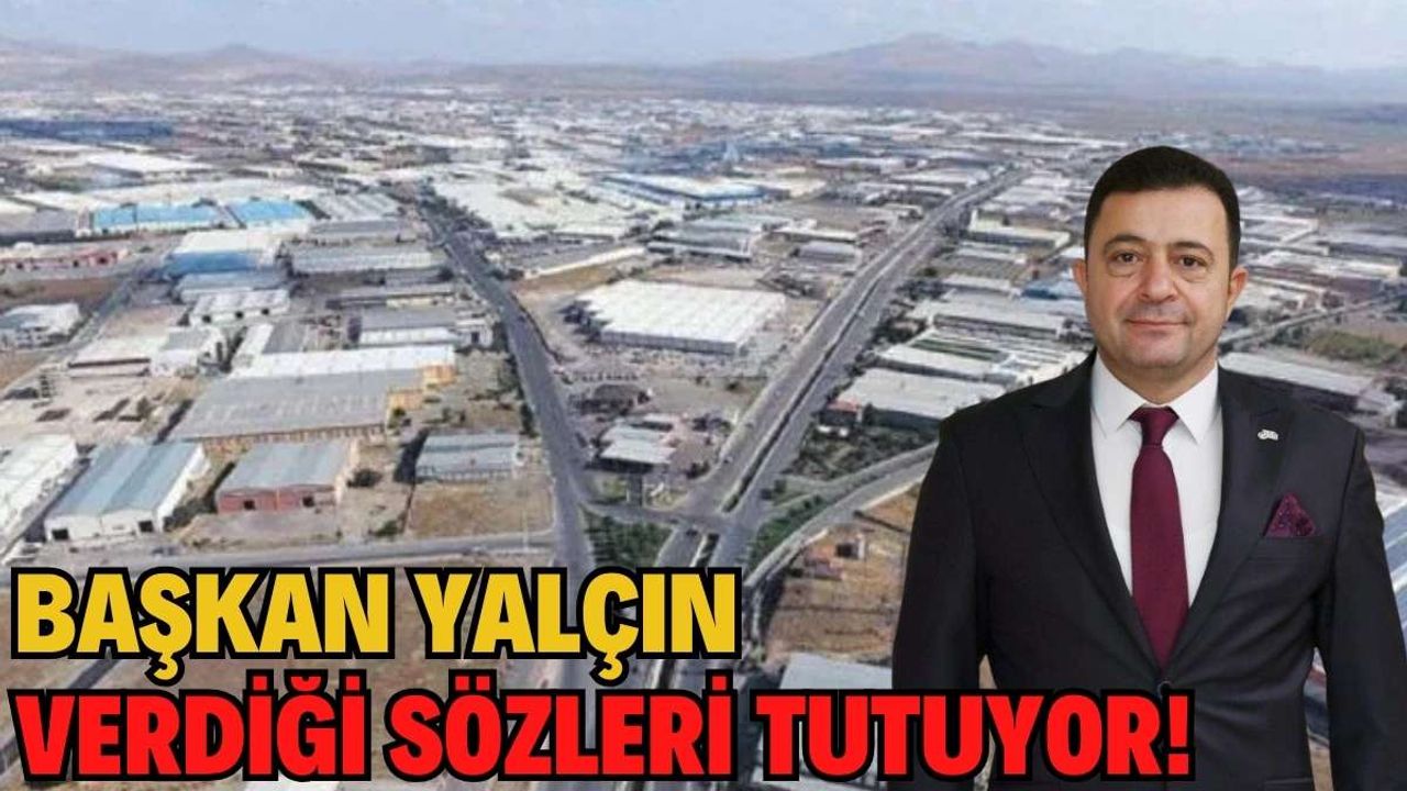 Başkan Yalçın verdiği sözleri tutuyor!