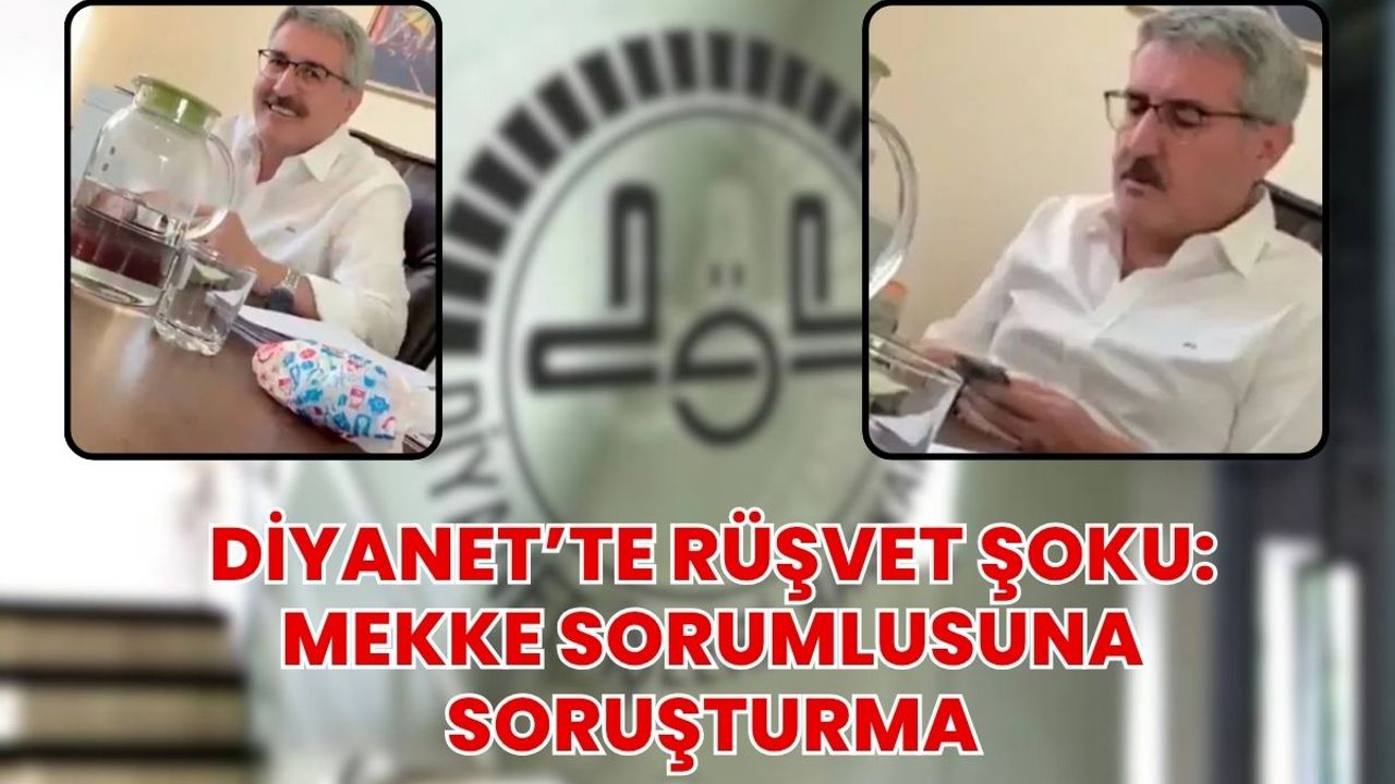 Diyanet’te Rüşvet Şoku: Mekke Sorumlusuna Soruşturma