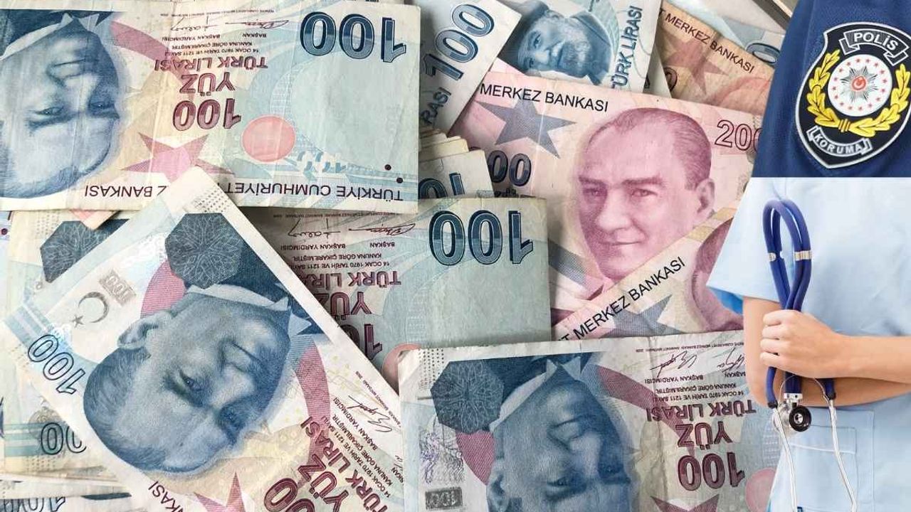 Doktor, polis, hemşire! Bakın en düşük ne kadar alacaklar